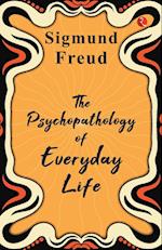 The Psychopathology of Everyday Life 