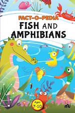 Fact-O-Pedia Fish and Amphibians 