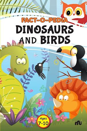 Fact-O-Pedia Dinosaurs and Birds