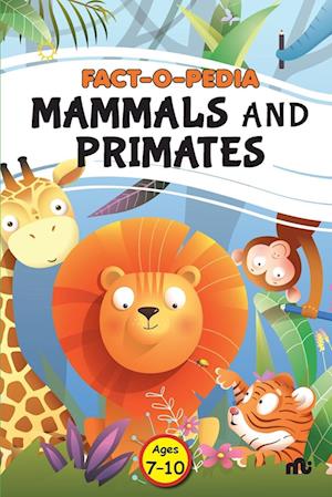 Fact-O-Pedia Mammals and Primates