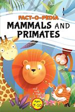 Fact-O-Pedia Mammals and Primates 