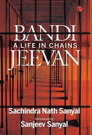 BANDI JEEVAN : A Life in Chains