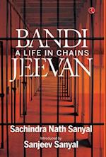 BANDI JEEVAN : A Life in Chains 