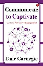 Communicate to Captivate