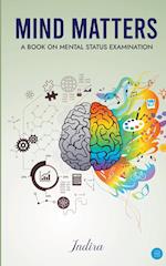 Mind Matters - a book on Mental Status Examination 