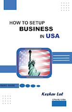 How to Setup Business in USA Basic Guide 