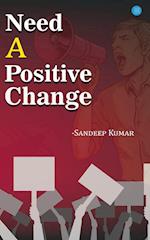 Need a Positive Change 