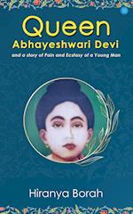 Queen Abhayeshwari Devi and A Story of Pain and Ecstasy of a Young Man 