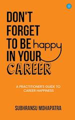 Don't Forget to Be Happy in Your Career 
