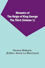 Memoirs of the Reign of King George the Third (Volume 1) 
