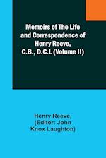 Memoirs of the Life and Correspondence of Henry Reeve, C.B., D.C.L (Volume II) 