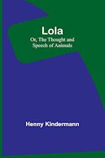 Lola; Or, The Thought and Speech of Animals 