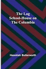 The Log School-House on the Columbia 