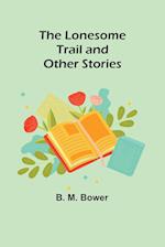 The Lonesome Trail and Other Stories 