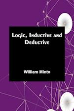 Logic, Inductive and Deductive 