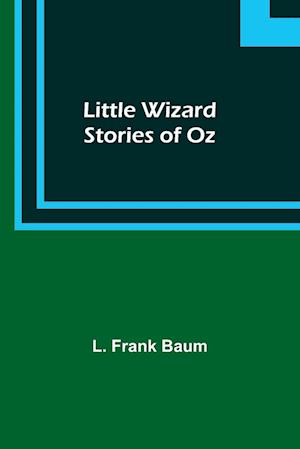 Little Wizard Stories of Oz