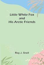 Little White Fox and his Arctic Friends 