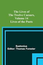 The Lives of the Twelve Caesars, Volume 14: Lives of the Poets 