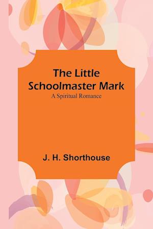 The Little Schoolmaster Mark