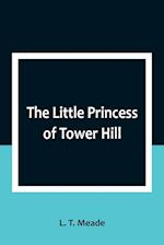 The Little Princess of Tower Hill 