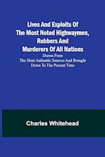 Lives and exploits of the most noted highwaymen, robbers and murderers of all nations