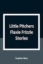 Little Pitchers Flaxie Frizzle Stories 