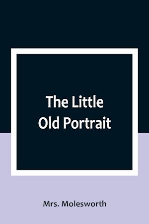 The Little Old Portrait