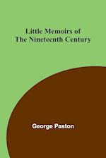 Little Memoirs of the Nineteenth Century 