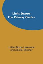 Little Dramas for Primary Grades 