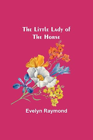 The Little Lady of the Horse