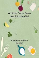 A little cook book for a little girl 