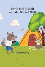 Little Jack Rabbit and Mr. Wicked Wolf 