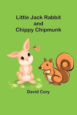 Little Jack Rabbit and Chippy Chipmunk