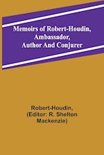 Memoirs of Robert-Houdin, ambassador, author and conjurer 