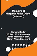 Memoirs of Margaret Fuller Ossoli (Volume I) 