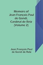 Memoirs of Jean François Paul de Gondi, Cardinal de Retz (Volume 2) 