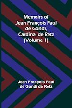 Memoirs of Jean François Paul de Gondi, Cardinal de Retz (Volume 1) 