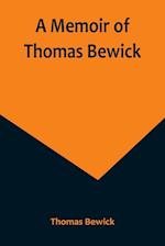 A Memoir of Thomas Bewick 