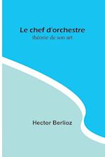 Le chef d'orchestre