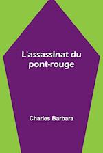 L'assassinat du pont-rouge