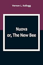 Nuova; or, The New Bee 