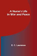 A Nurse's Life in War and Peace 