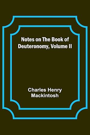 Notes on the Book of Deuteronomy, Volume II