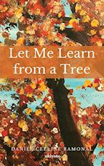 Let Me Learn from a Tree 