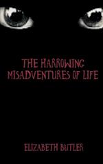 The Harrowing Misadventures Of Life