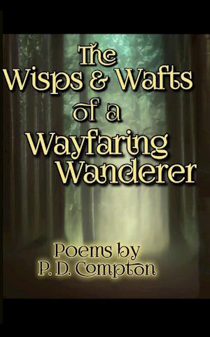 Wisps & Wafts of a Wayfaring Wanderer