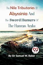 The Nile Tributaries Of Abyssinia And The Sword Hunters Of The Hamran Arabs 