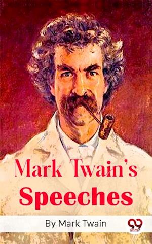 Mark Twain''s Speeches