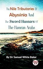 Nile Tributaries Of Abyssinia, And The Sword Hunters Of The Hamran Arabs
