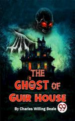 Ghost Of Guir House
